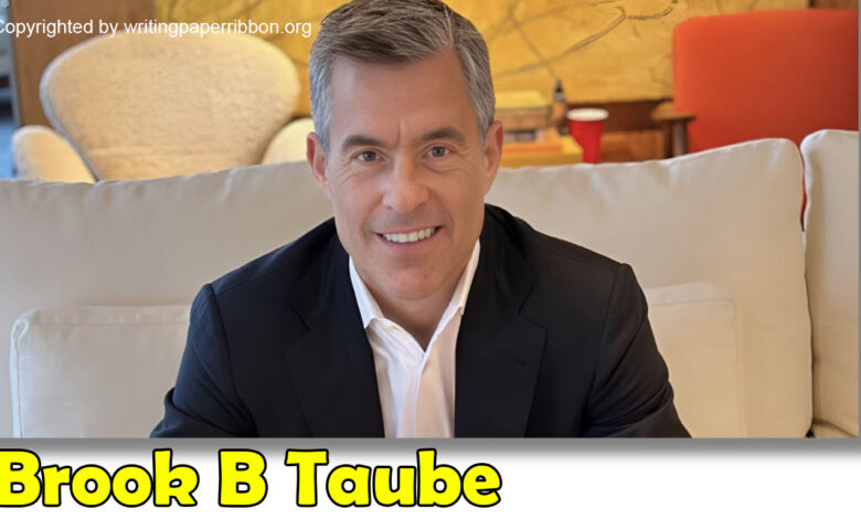 Who is Brook B Taube?